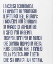 Politica: la politica sembrerebbe non contare più niente. Cosa fare per conquistare i voti degli astenuti? Tutte le opposizioni parlano ai ceti svantaggiati. E ai moderati (specie estinta) chi ci parla?