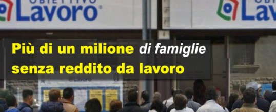 Istat: nel 2016 un milione di famiglie senza lavoro (e redditi). Gli ultimi dati sull’andamento dell’economia italiana e l’occupazione…