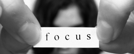 Focus: come direzionare la mente nel verso giusto…